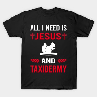 I Need Jesus And Taxidermy Taxidermist T-Shirt